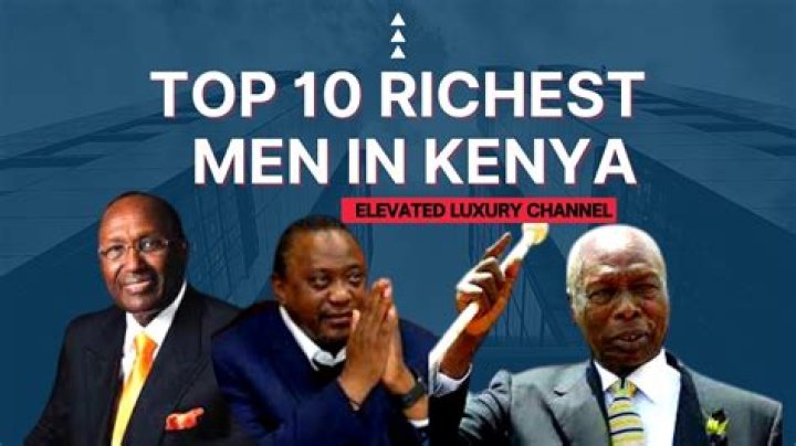Exploring The Wealth: The Richest People In Kenya